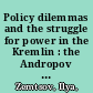 Policy dilemmas and the struggle for power in the Kremlin : the Andropov period /