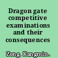 Dragon gate competitive examinations and their consequences /