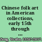 Chinese folk art in American collections, early 15th through early 20th centuries /