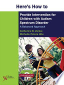 Here's how to provide intervention for children with autism spectrum disorder : a balanced approach /