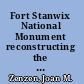 Fort Stanwix National Monument reconstructing the past and partnering for the future /