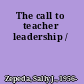 The call to teacher leadership /