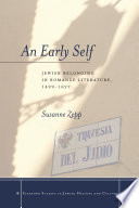 An early self : Jewish belonging in Romance literature, 1499-1627 /