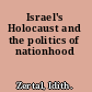 Israel's Holocaust and the politics of nationhood