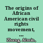 The origins of African American civil rights movement, 1865-1956 /