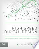 High speed digital design : design of high speed interconnects and signaling /
