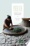 Puer tea : ancient caravans and urban chic /