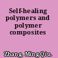 Self-healing polymers and polymer composites
