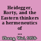 Heidegger, Rorty, and the Eastern thinkers a hermeneutics of cross-cultural understanding /