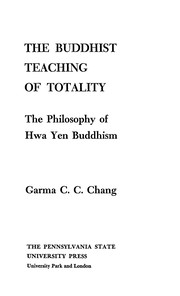 The Buddhist teaching of totality : the philosophy of Hwa Yen Buddhism /