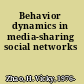 Behavior dynamics in media-sharing social networks