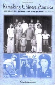 Remaking Chinese America : immigration, family, and community, 1940-1965 /