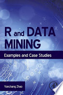 R and data mining examples and case studies /