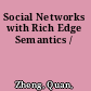 Social Networks with Rich Edge Semantics /