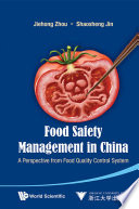 Food safety management in China a perspective from food quality control system /