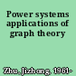 Power systems applications of graph theory