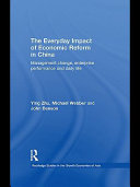 The everyday impact of economic reform in China management change, economic performance and daily life /