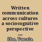 Written communication across cultures a sociocognitive perspective on business discourse /