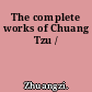 The complete works of Chuang Tzu /