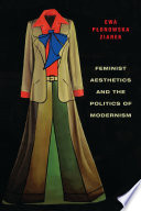 Feminist aesthetics and the politics of modernism /