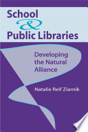 School & public libraries : developing the natural alliance /