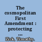 The cosmopolitan First Amendment : protecting transborder expressive and religious liberties /