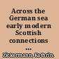 Across the German sea early modern Scottish connections with the wider Elbe-Weser region /