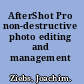 AfterShot Pro non-destructive photo editing and management /