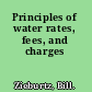 Principles of water rates, fees, and charges