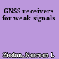 GNSS receivers for weak signals