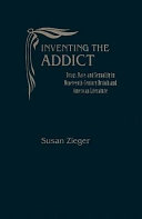 Inventing the addict : drugs, race, and sexuality in nineteenth-century British and American literature /