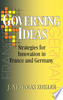 Governing ideas : strategies for innovation in France and Germany /