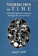 Mirrors in time : a psycho-spiritual journey through the Jewish year /