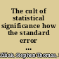 The cult of statistical significance how the standard error costs us jobs, justice, and lives /