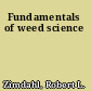 Fundamentals of weed science
