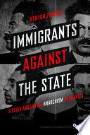 Immigrants against the state : Yiddish and Italian anarchism in America /