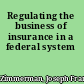 Regulating the business of insurance in a federal system
