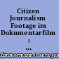 Citizen Journalism Footage im Dokumentarfilm : Demokratiefördernde Potenziale dokumentarfilmischer Hybride /