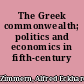 The Greek commonwealth; politics and economics in fifth-century Athens