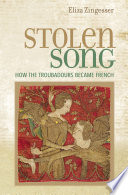 Stolen Song How the Troubadours Became French /