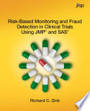 Risk-based monitoring and fraud detection in clinical trials using JMP and SAS