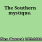 The Southern mystique.