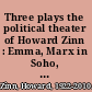 Three plays the political theater of Howard Zinn : Emma, Marx in Soho, Daughter of Venus /