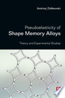 Pseudoelasticity of shape memory alloys : theory and experimental studies /