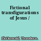 Fictional transfigurations of Jesus /