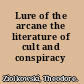 Lure of the arcane the literature of cult and conspiracy /
