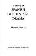 A history of Spanish Golden Age drama /