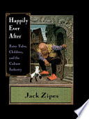 Happily ever after fairy tales, children, and the culture industry /