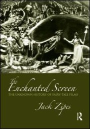 The enchanted screen : the unknown history of fairy-tale films /
