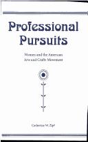 Professional pursuits : women and the American arts and crafts movement /